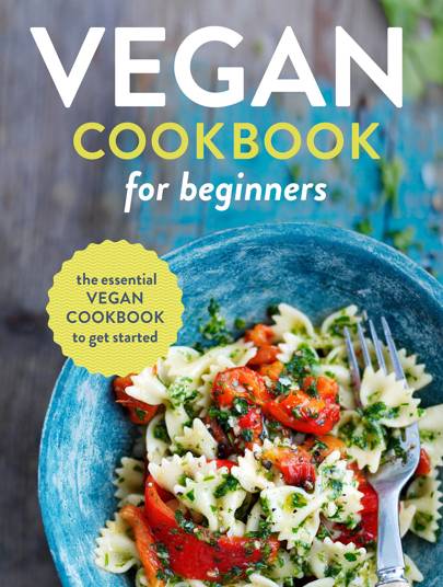Best Vegan Cookbooks Top Vegan Recipes For Beginners And