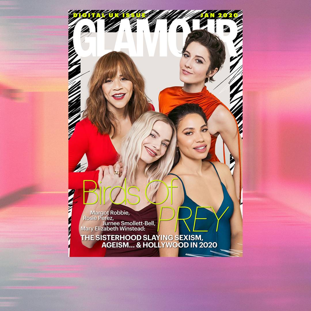 Image: The Fantabulous Emancipation of Margot Robbie, Mary Elizbeth Winstead, Jurnee Smollett-Bell and Rosie Perez. Meet the cast of Birds Of Prey and GLAMOURâs January cover stars