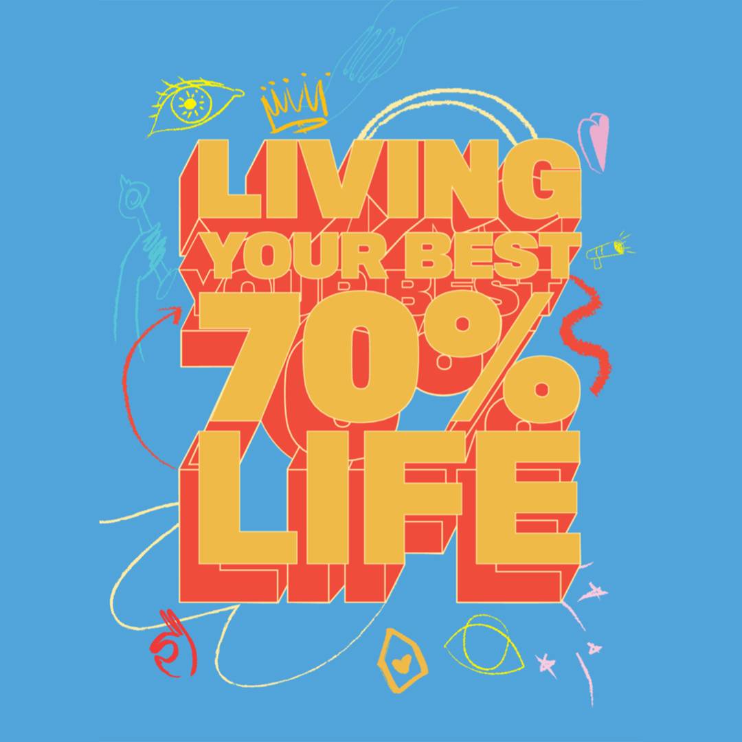 Image: How to live your best 70% life (and it's the best thing you can do for your mental health)